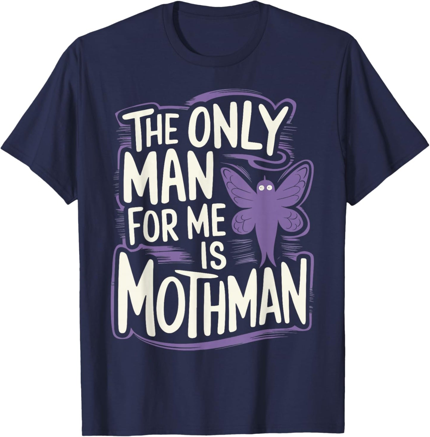 The Only Man For Me Is Mothman T-Shirt - T-Shirt | Navy
