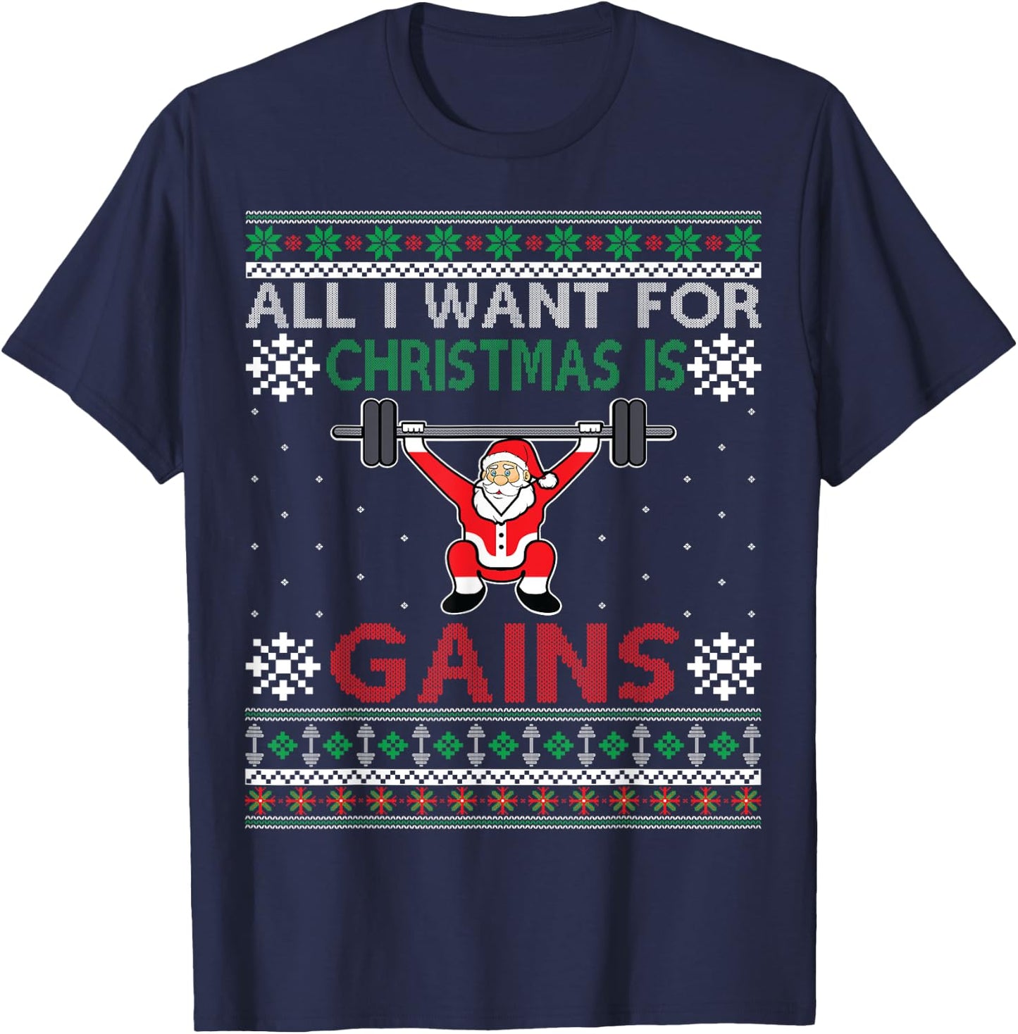 All I Want For Christmas Is Gains Christmas Fitness T-Shirt - T-Shirt | Navy