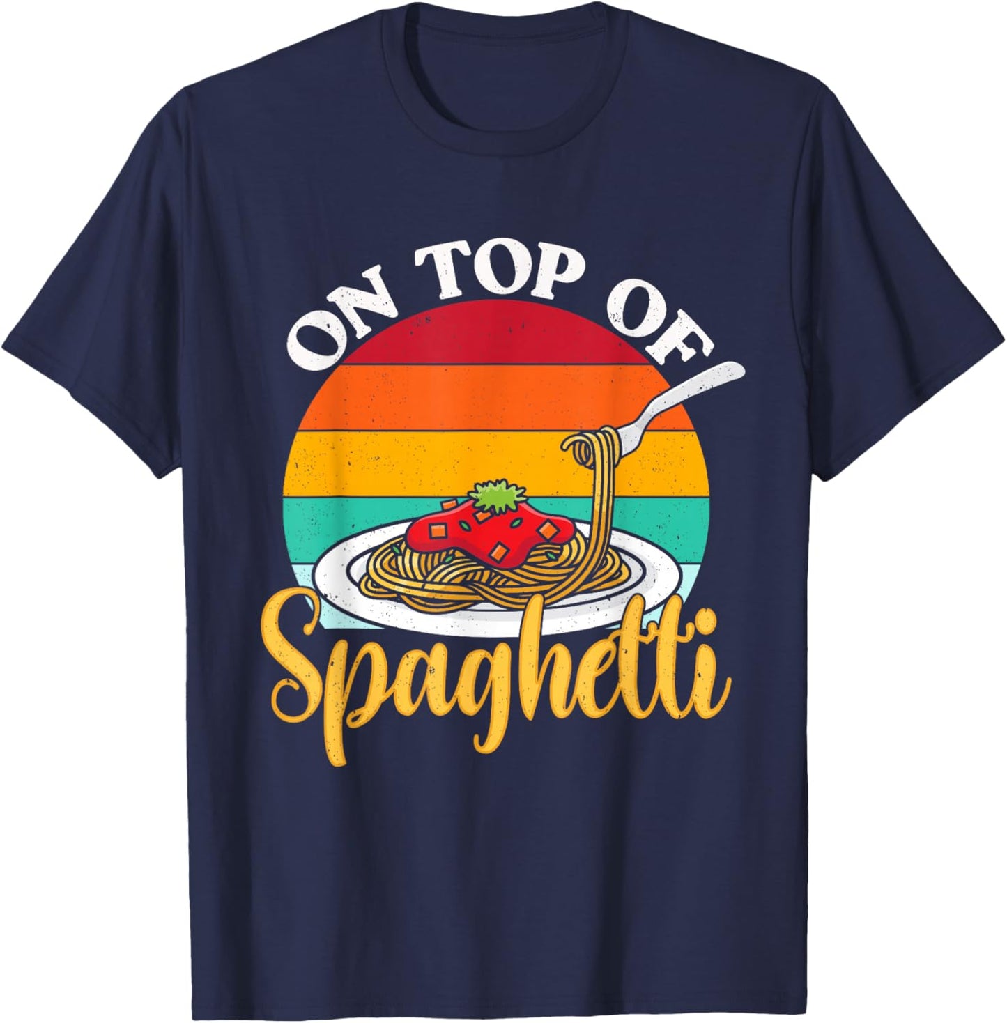 On Top Of Spaghetti Meatball Pasta Italian Food Meatballs T-Shirt - T-Shirt | Navy