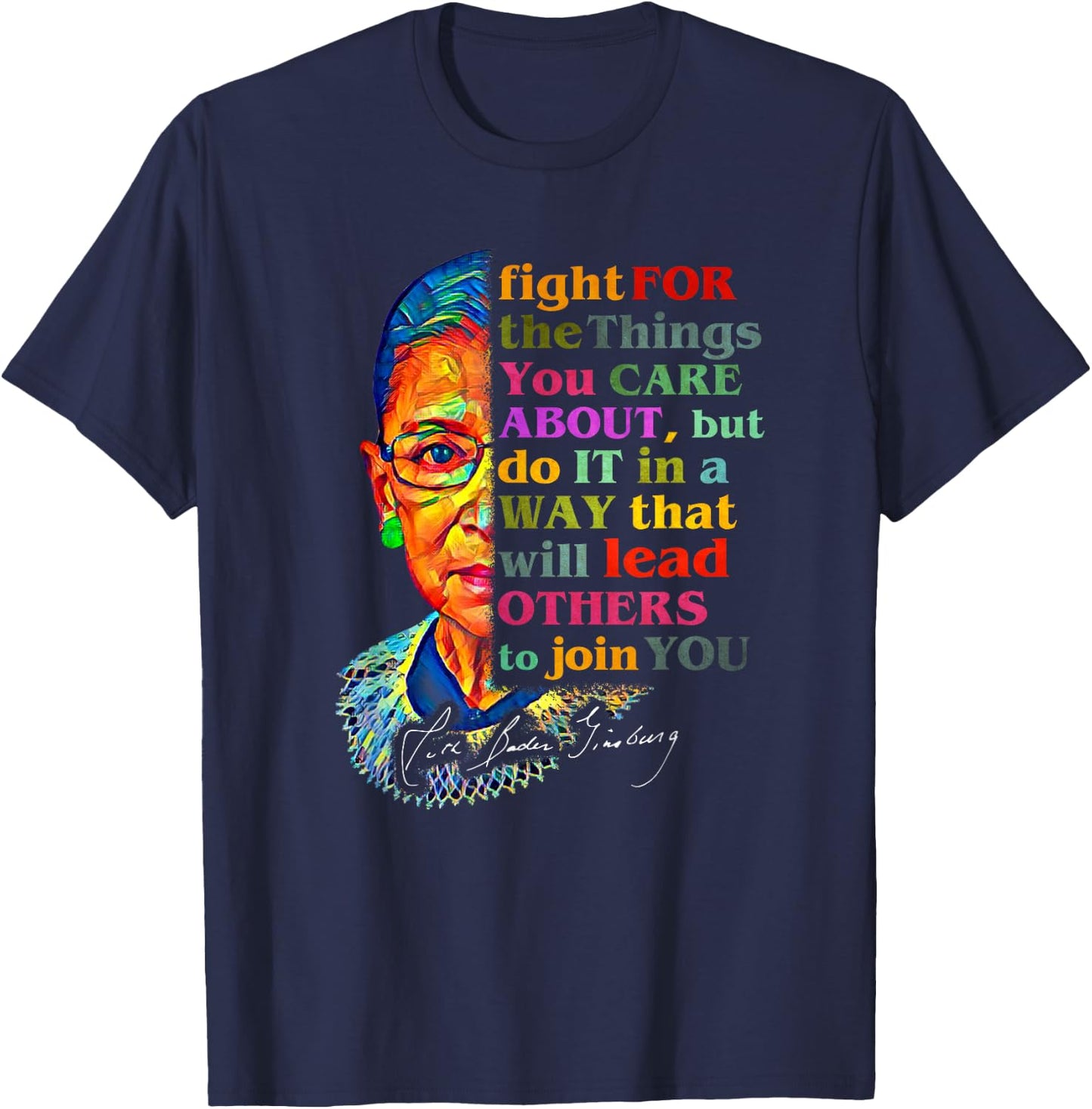 Ruth Bader Ginsburg Fight For The Things You Care About T-Shirt - T-Shirt | Navy