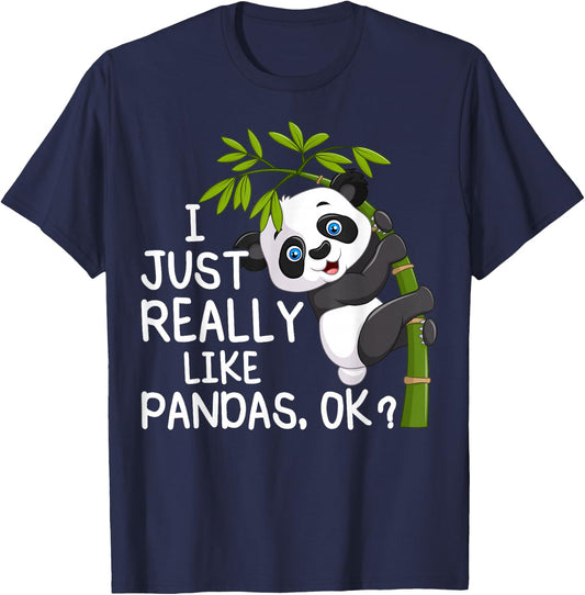 I Just Really Like Pandas ok, Funny Lover Gift T-Shirt - T-Shirt | Navy