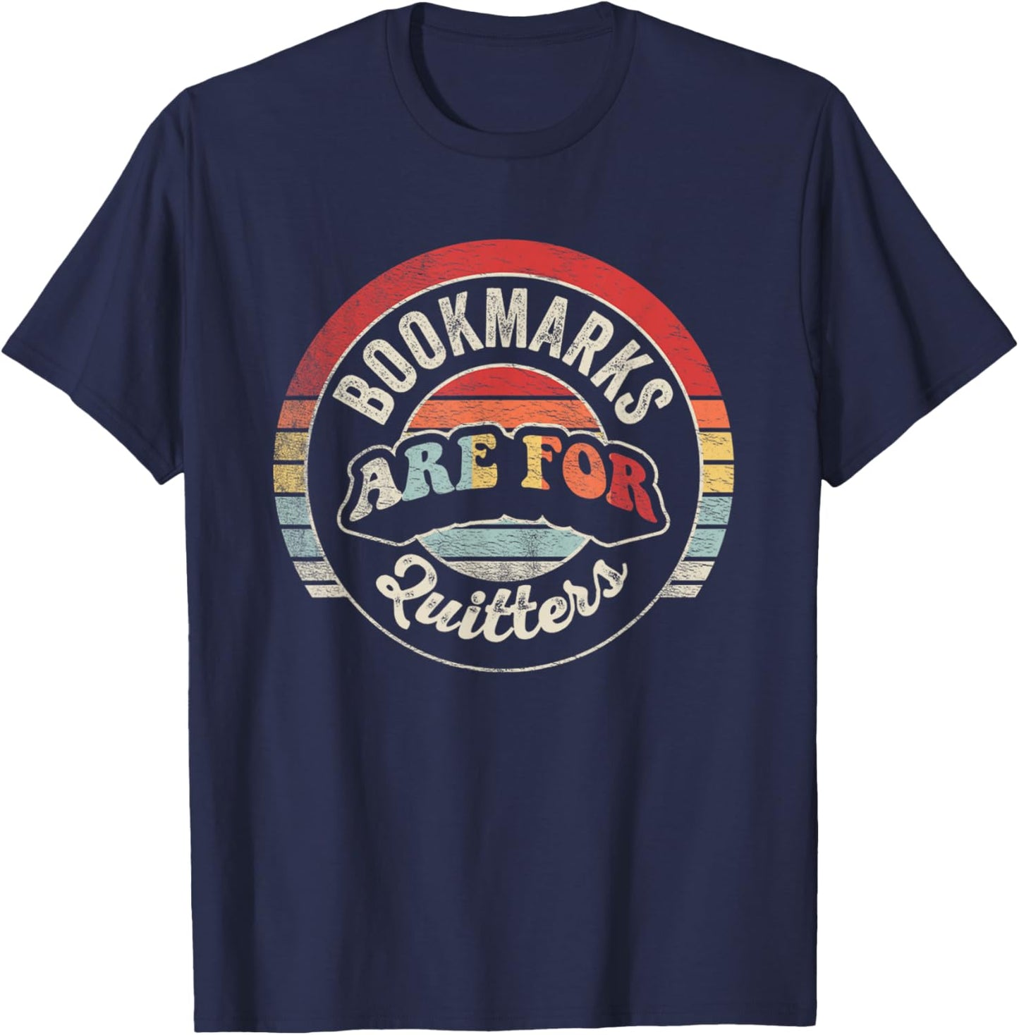 Retro Vintage Bookmarks Are For Quitters Shirt Bookworm T-Shirt - T-Shirt | Navy