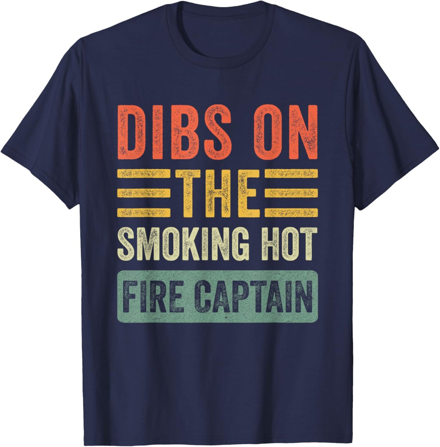 Dibs on The Smoking Hot Fire Captain Funny Wife Girlfriend T-Shirt - T-Shirt | Navy
