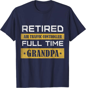 Retired Air Traffic Controller Full Time Grandpa T-Shirt - T-Shirt | Navy