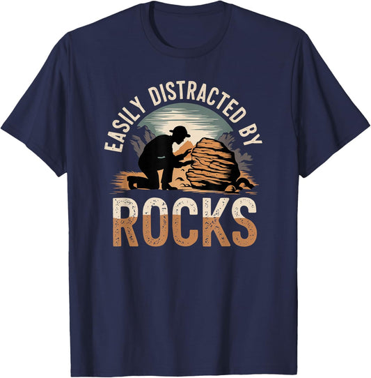 Easily Distracted by Rocks Geology Enthusiast Design T-Shirt - T-Shirt | Navy