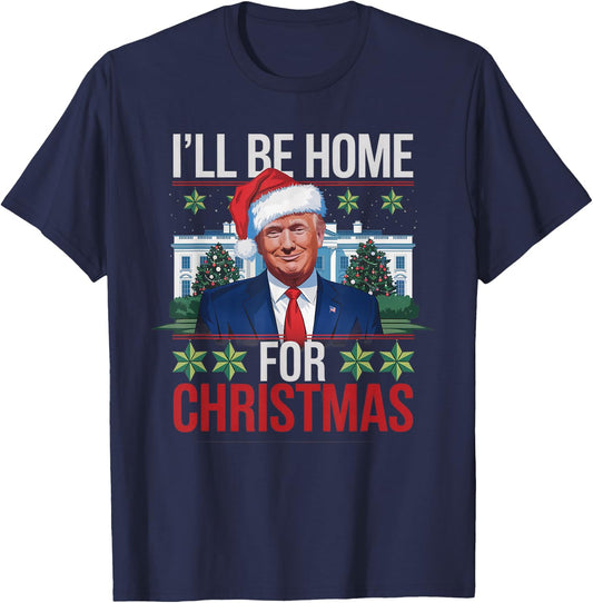 I'll Be Home for Christmas Funny Trump Ugly Christmas T-Shirt - T-Shirt | Navy