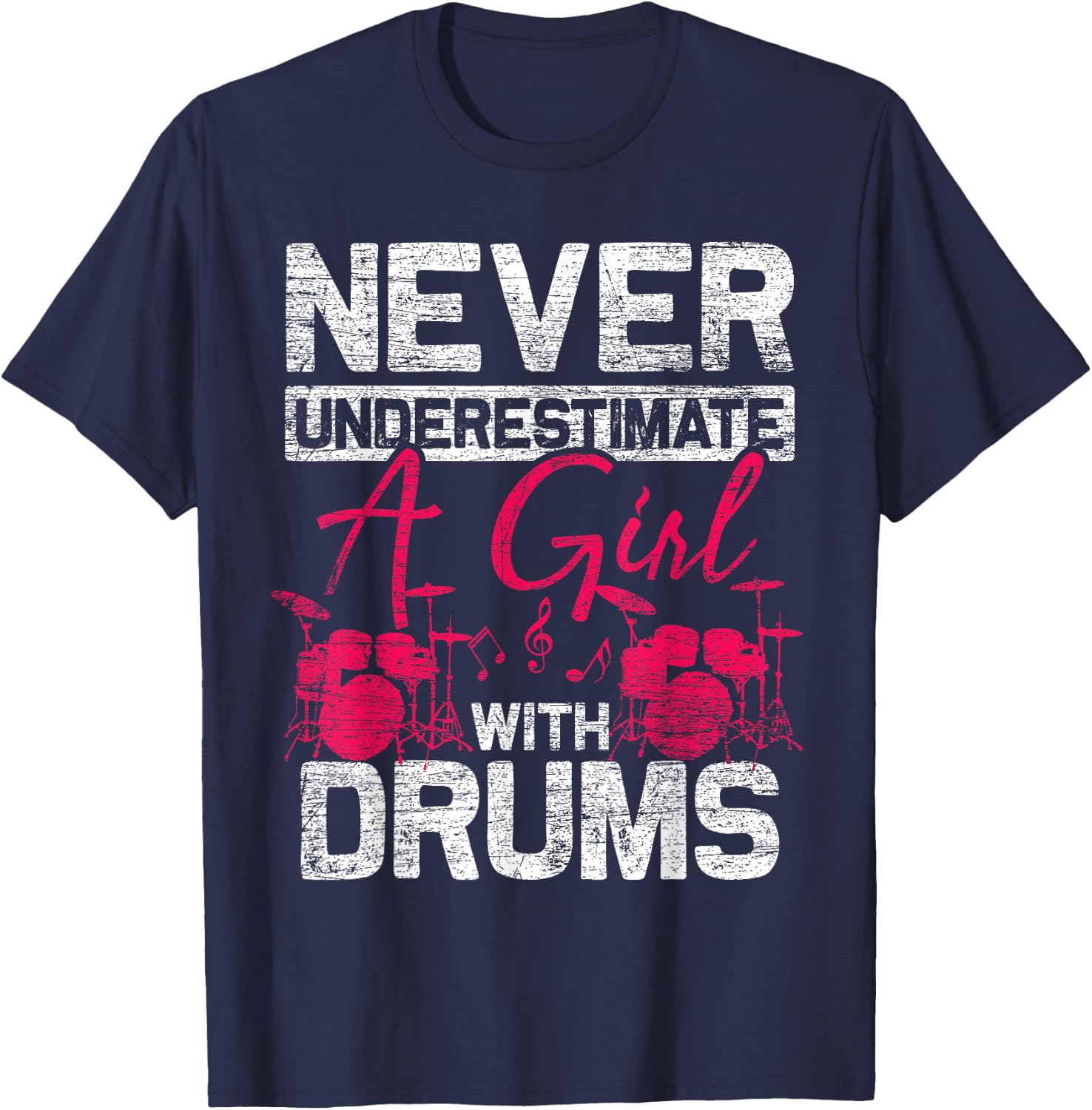 Drummer Women Never Underestimate A Girl With Drums T-Shirt - T-Shirt | Navy