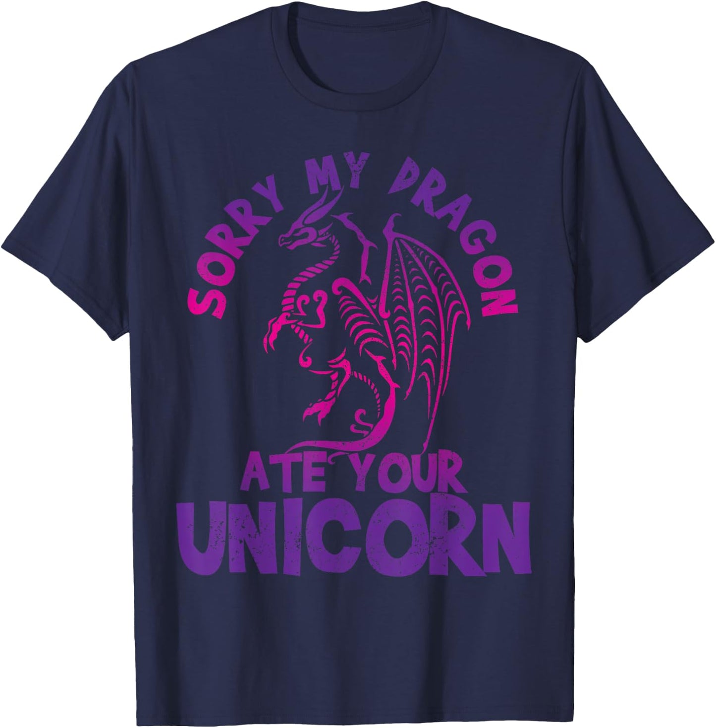 Sorry My Dragon Ate Your Unicorn - Funny Fantasy Nerd Gift T-Shirt - T-Shirt | Navy