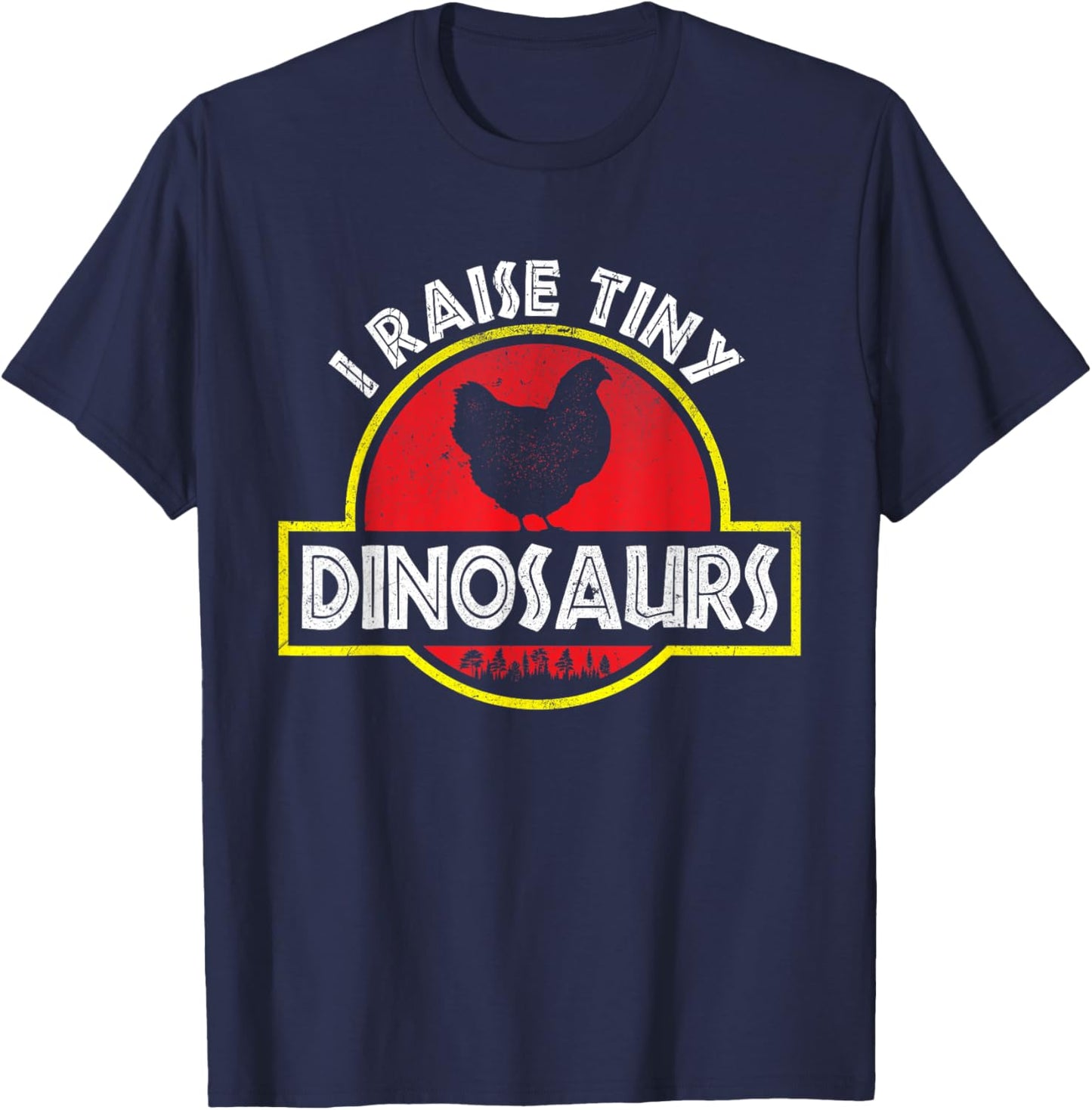 I Raise Tiny Dinosaurs - Chicken Breeder Animal Lover Farmer T-Shirt - T-Shirt | Navy