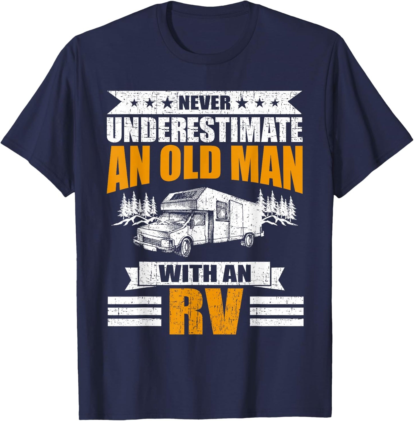 Never Underestimate An Old Man With An RV Camping T-Shirt - T-Shirt | Navy