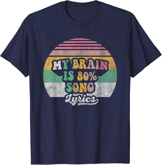 My Brain is 80 Percent Song Lyrics T-Shirt - T-Shirt | Navy