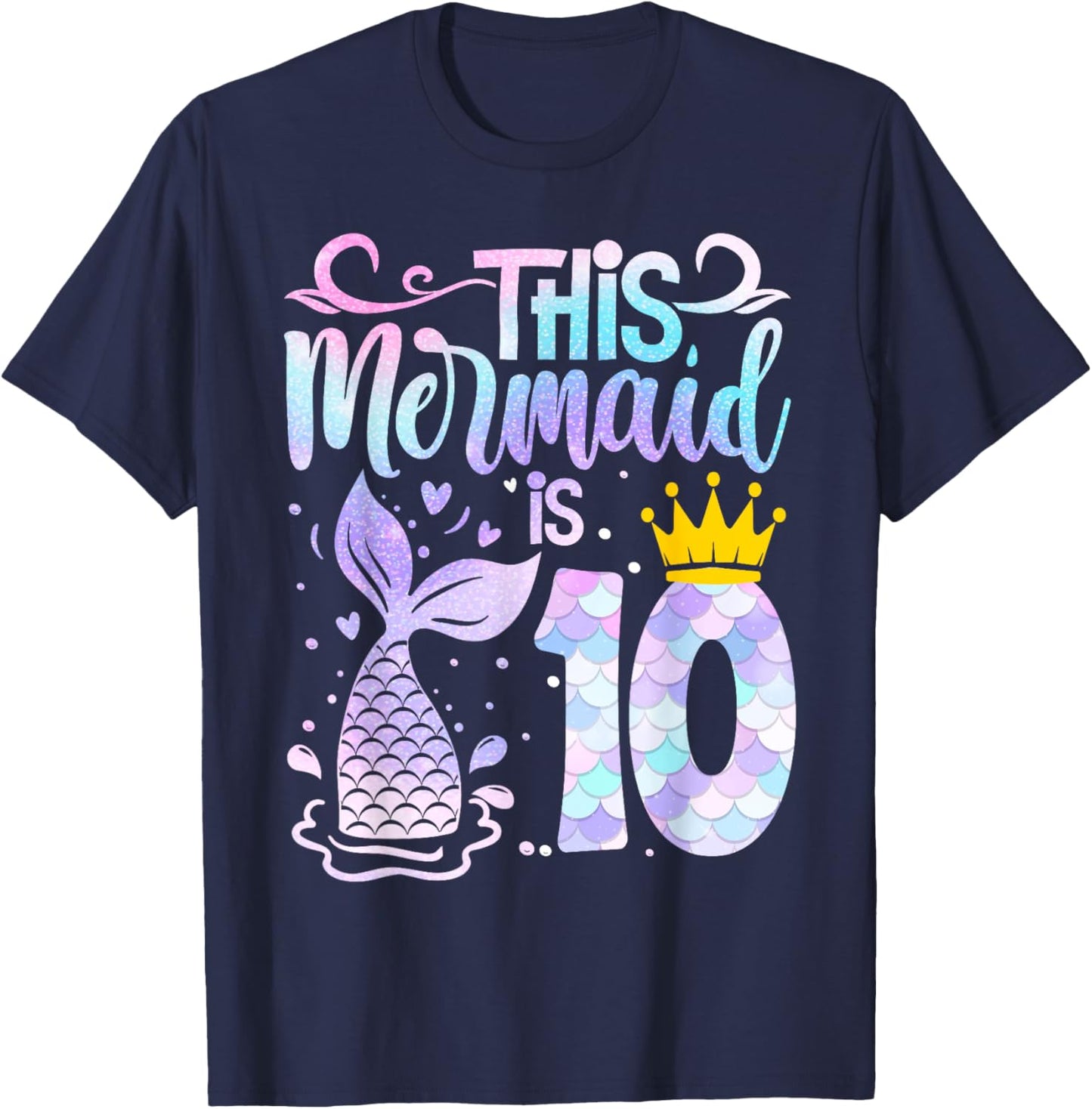 Mermaid 10th Birthday 10 Year Old Girl Ten Yrs Happy Bday T-Shirt - T-Shirt | Navy