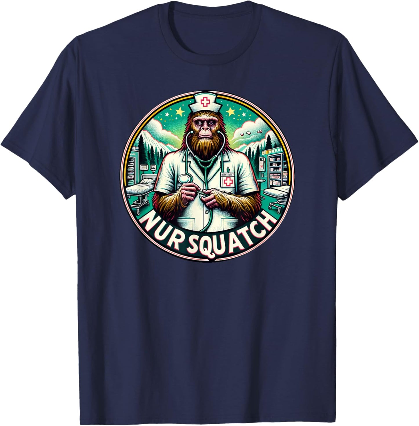 Nursquatch Nurse Bigfoot Sasquatch Yeti Squatch Hospital T-Shirt - T-Shirt | Navy