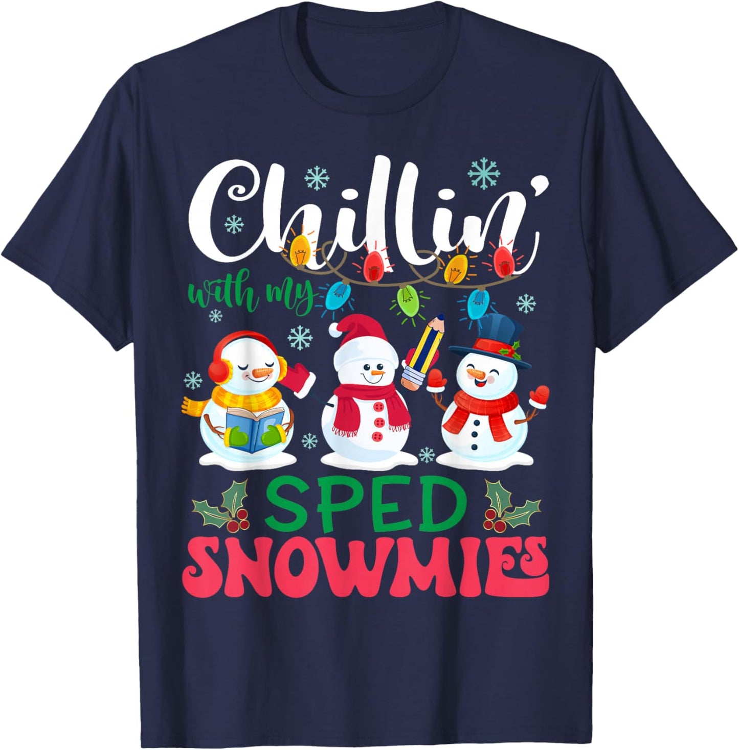 Chillin With My SPED Snowmies Light Christmas Teacher T-Shirt - T-Shirt | Navy