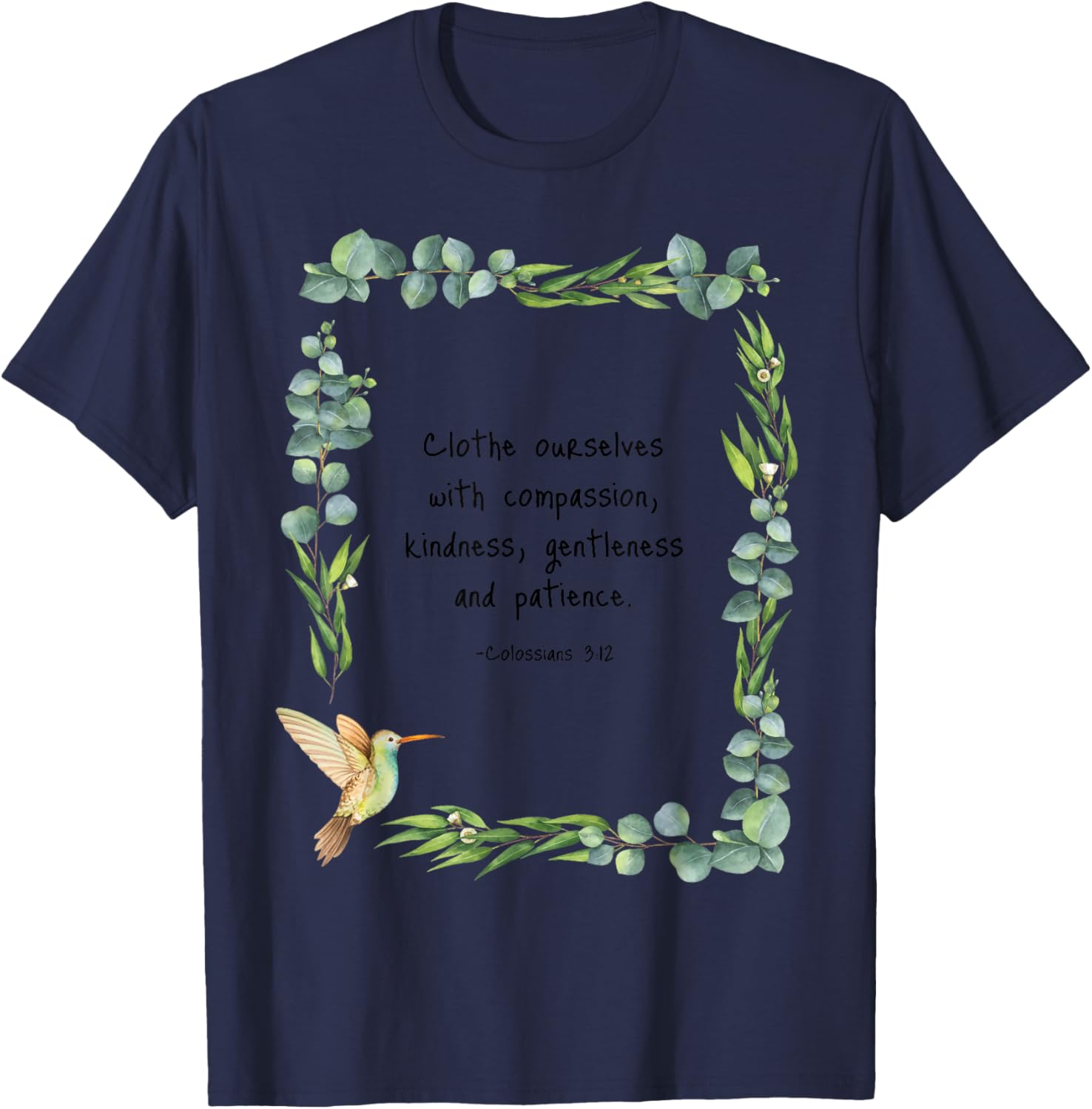 Colossians 3:12 Clothe Ourselves with Compassion Quotes T-Shirt - T-Shirt | Navy