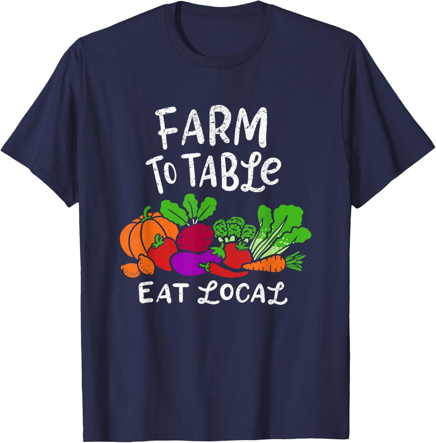 Funny Farm To Table Proud to Support Local Farmer Gardeners T-Shirt - T-Shirt | Navy