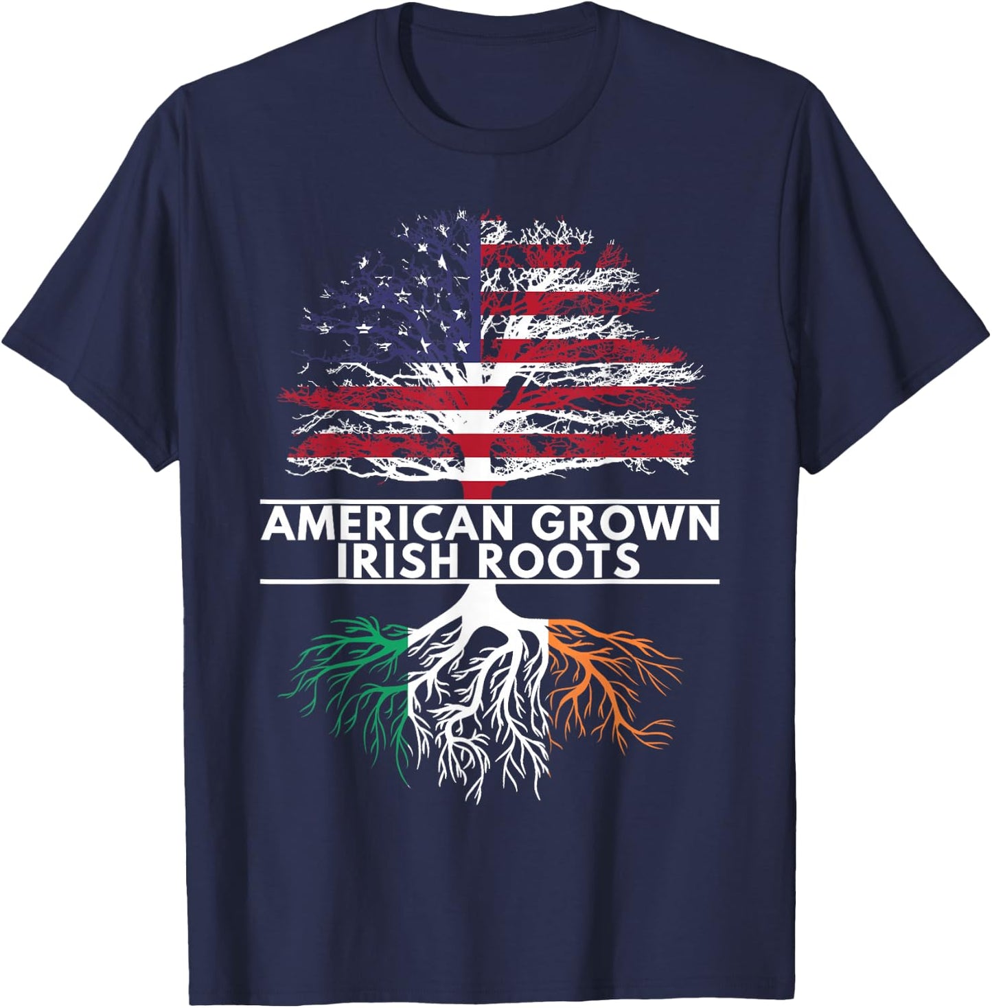 American Grown Irish Roots Flag Ireland ST. Patrick's Day T-Shirt - T-Shirt | Navy