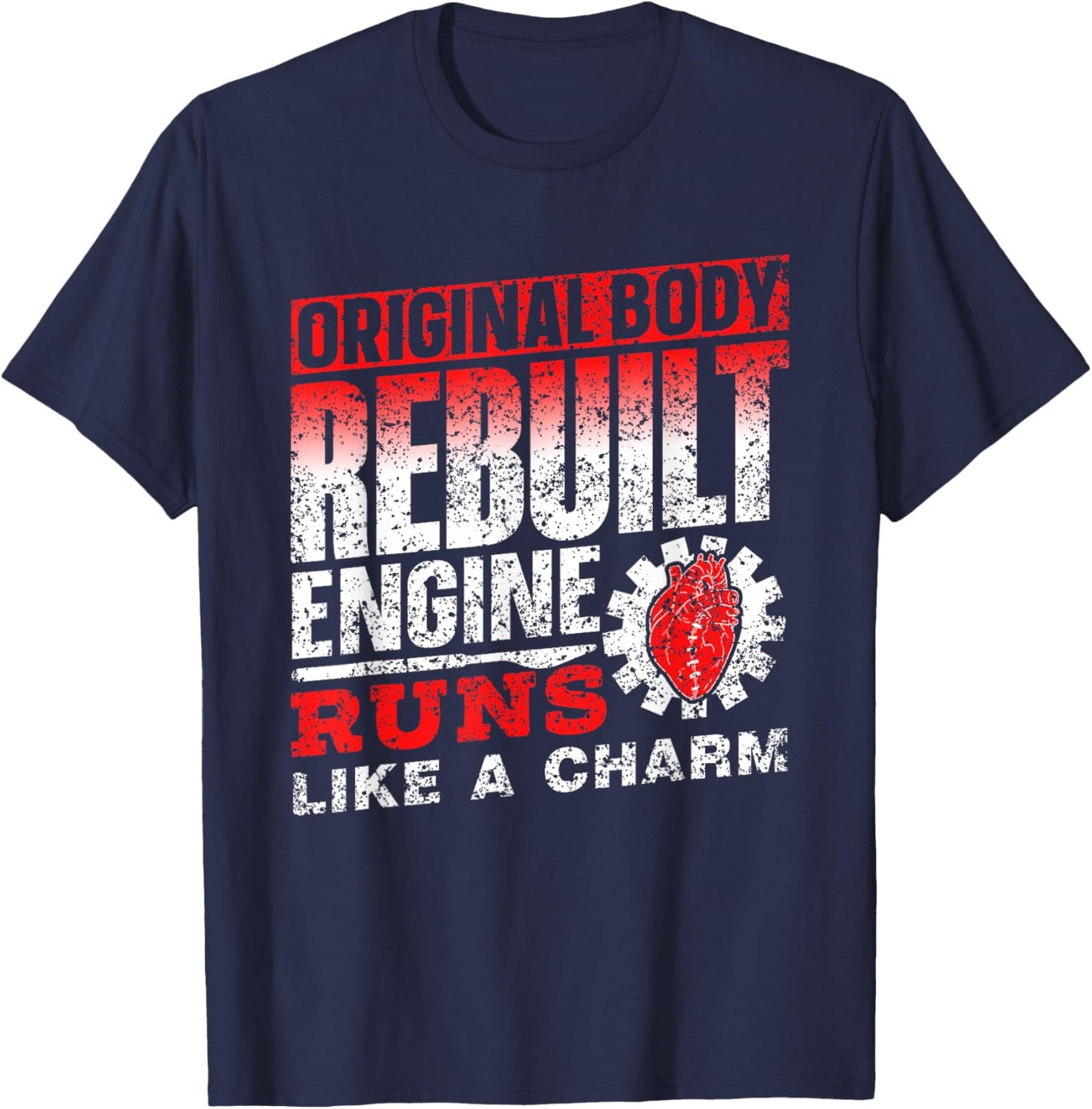 Original Body Refurbished Engine Running Op Heart Operation T-Shirt - T-Shirt | Navy
