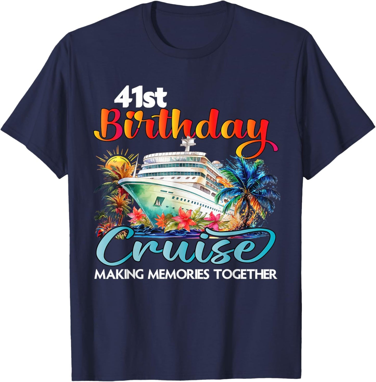 41st Birthday Cruise 2026 Family Cruise Vacation Birthday T-Shirt - T-Shirt | Navy