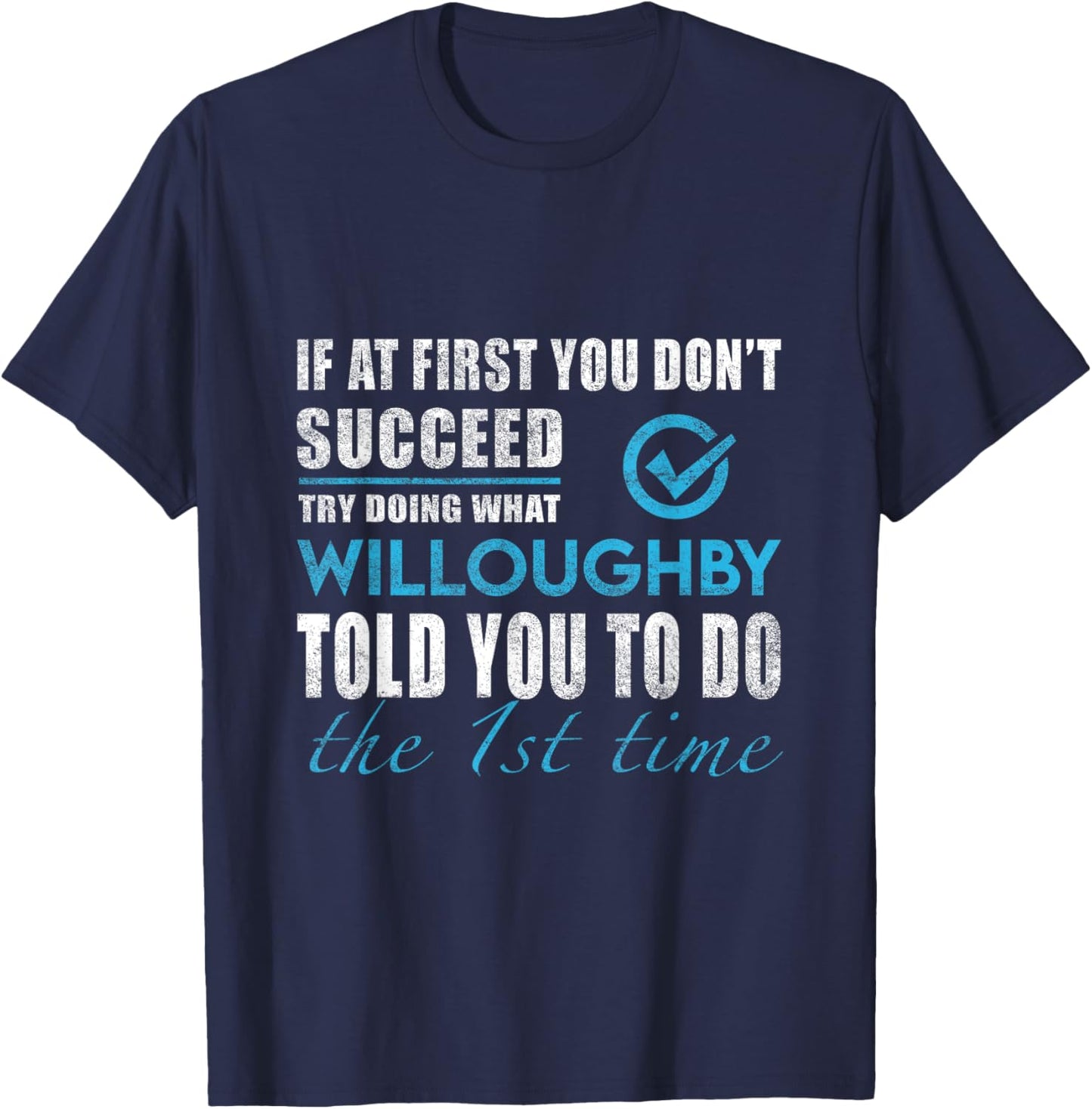 Willoughby Name - Try What Willoughby Told You To Do T-Shirt - T-Shirt | Navy