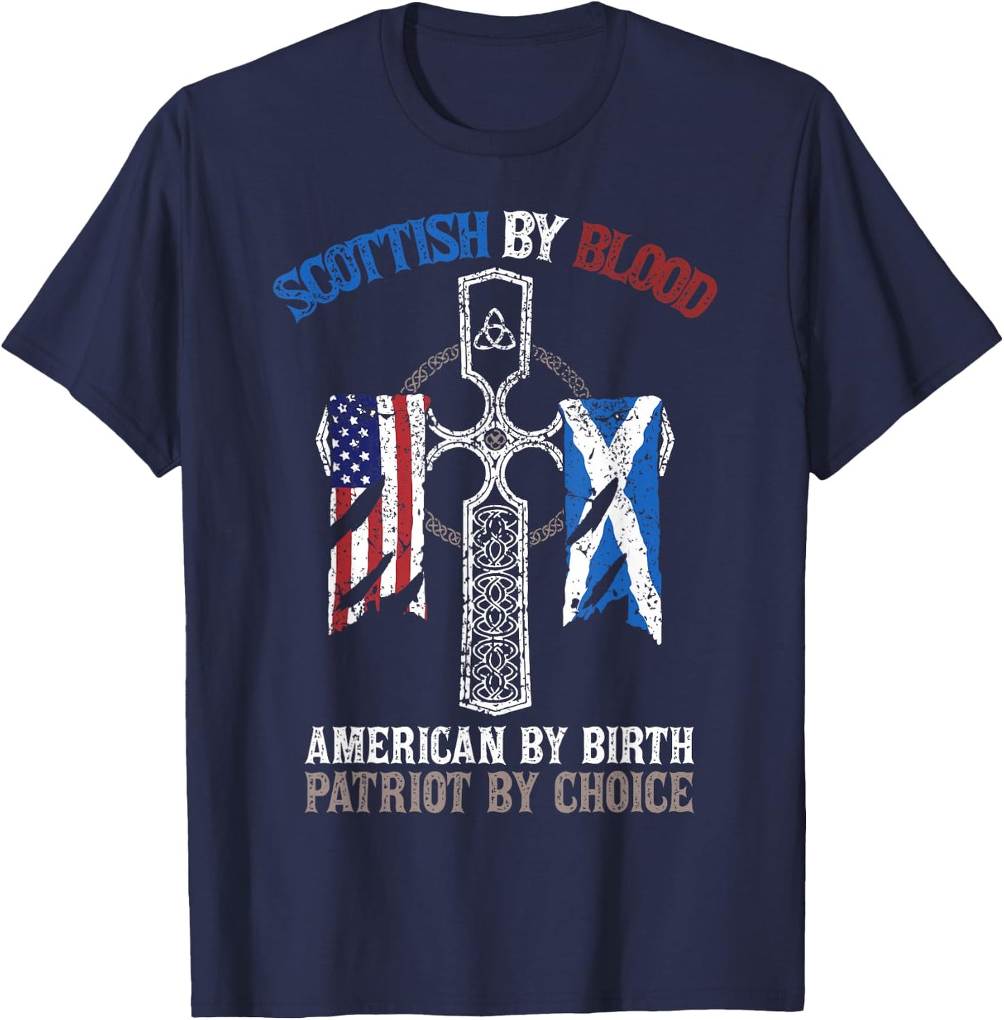 Scottish by Blood American from Birth Patriot of Choice T-Shirt - T-Shirt | Navy