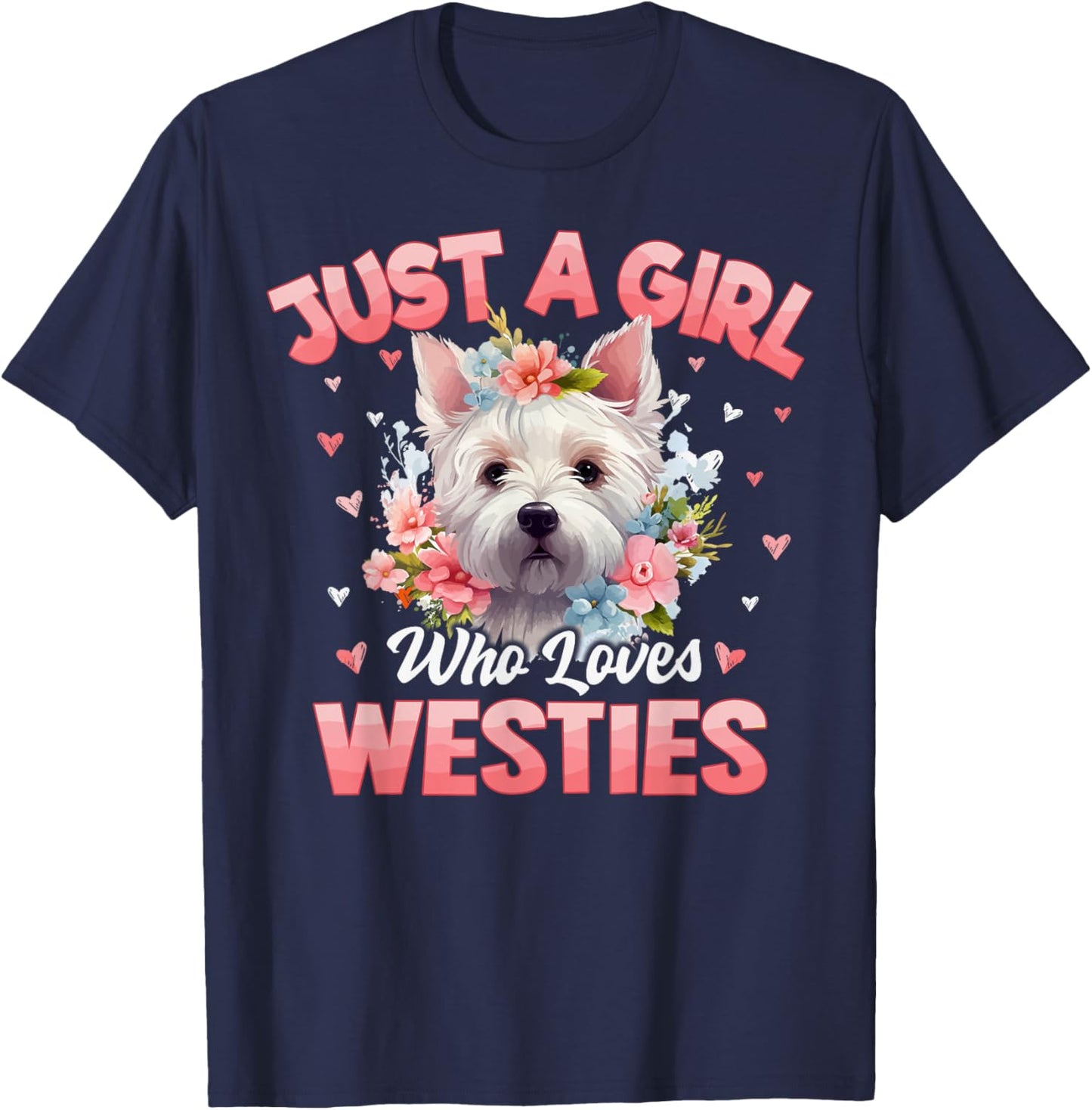 Just A Girl Who Loves Westie Dog Floral Women Girls T-Shirt - T-Shirt | Navy