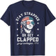 Stay Strapped or get clapped, George Washington,4th of July T-Shirt - T-Shirt | Navy
