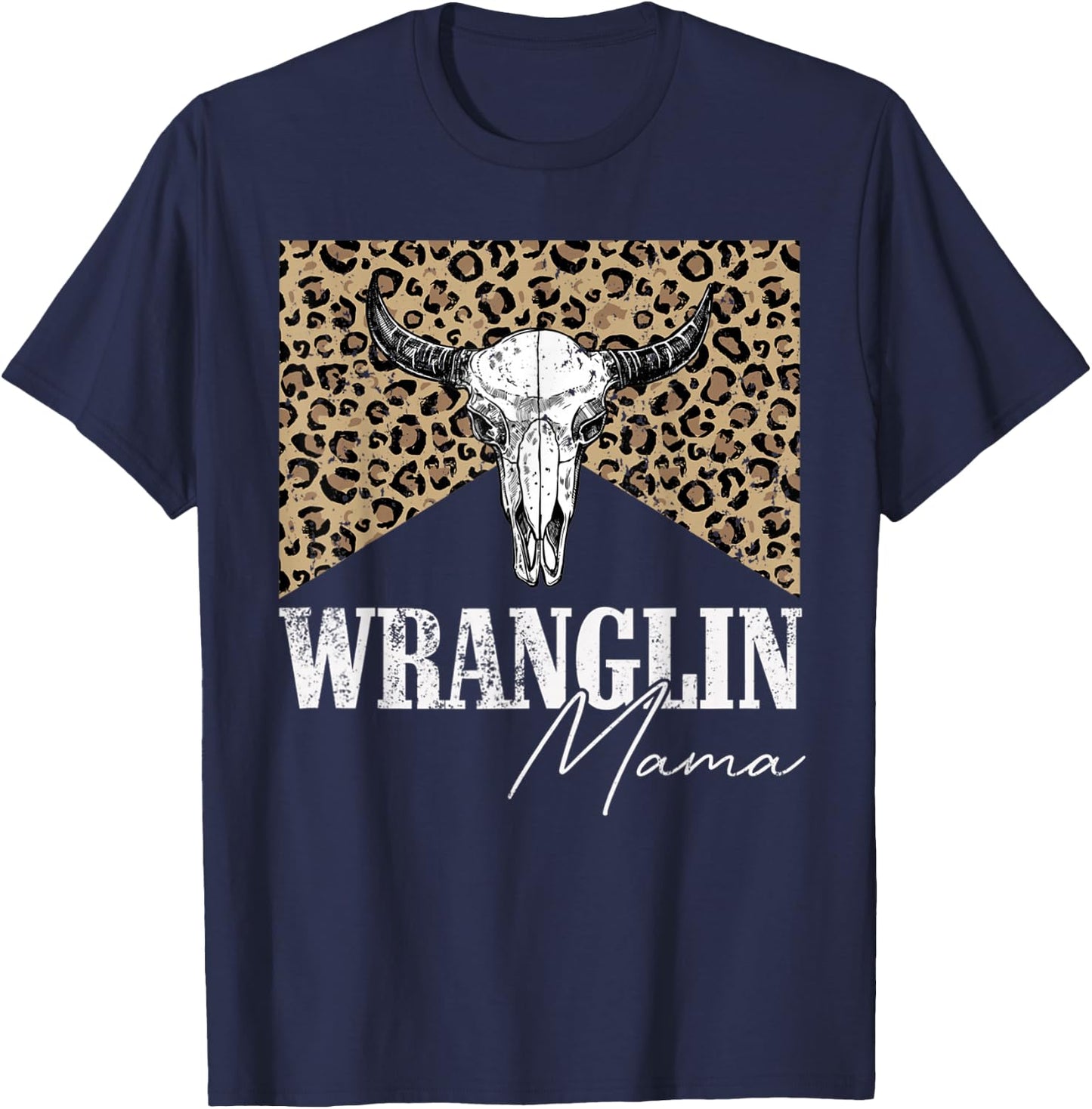 Vintage Bull Skull Wranglin mama Western Life Country Lover T-Shirt - T-Shirt | Navy