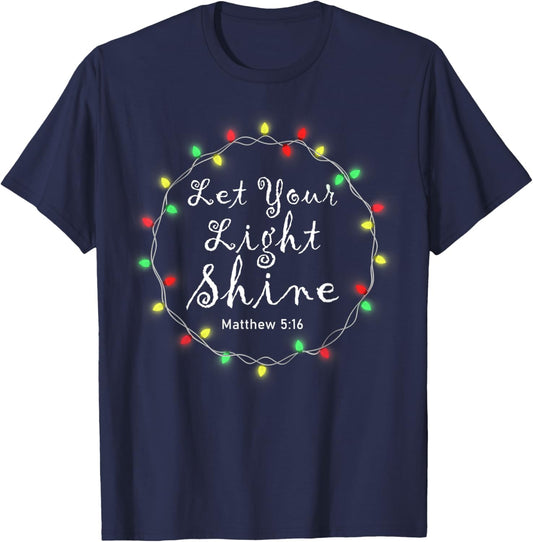 Let Your Light Shine Shirt Xmas Lights Christian Christmas T-Shirt - T-Shirt | Navy