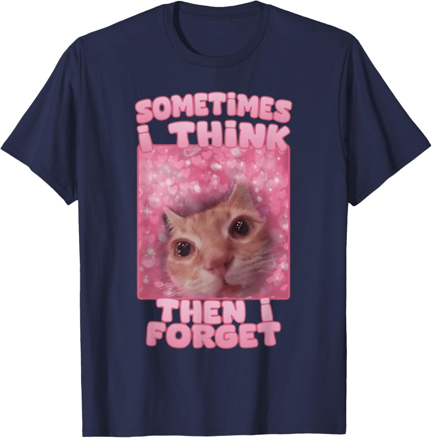 Sometimes I think then I forget T-Shirt - T-Shirt | Navy