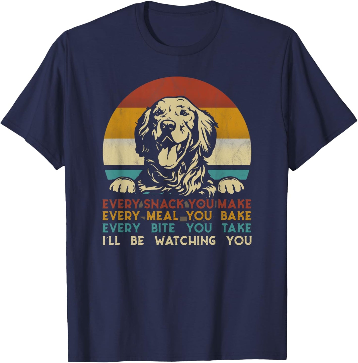 Every snack you make Golden Retriever dog breed retro Women Girls Kids T-Shirt - T-Shirt | Navy