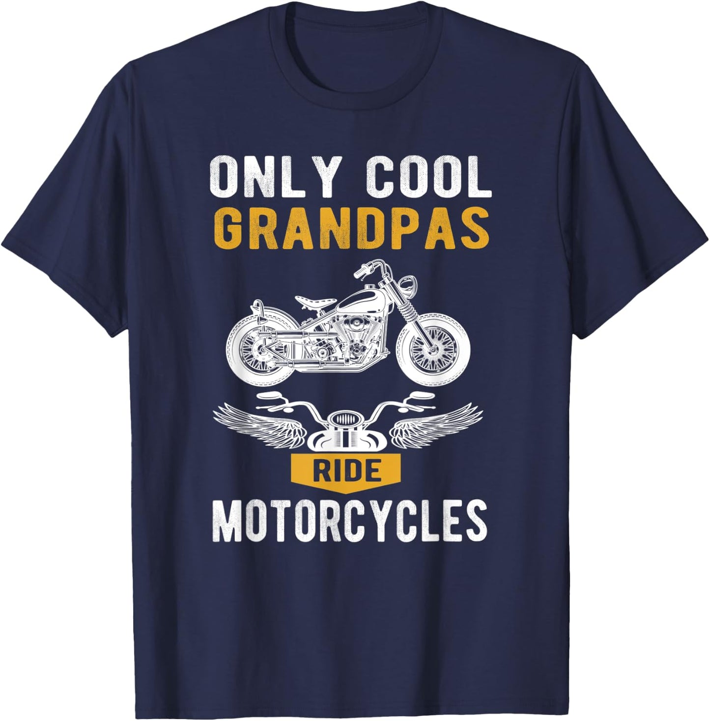 Only cool Grandpas ride motorcycles | a biker and grandpa T-Shirt - T-Shirt | Navy