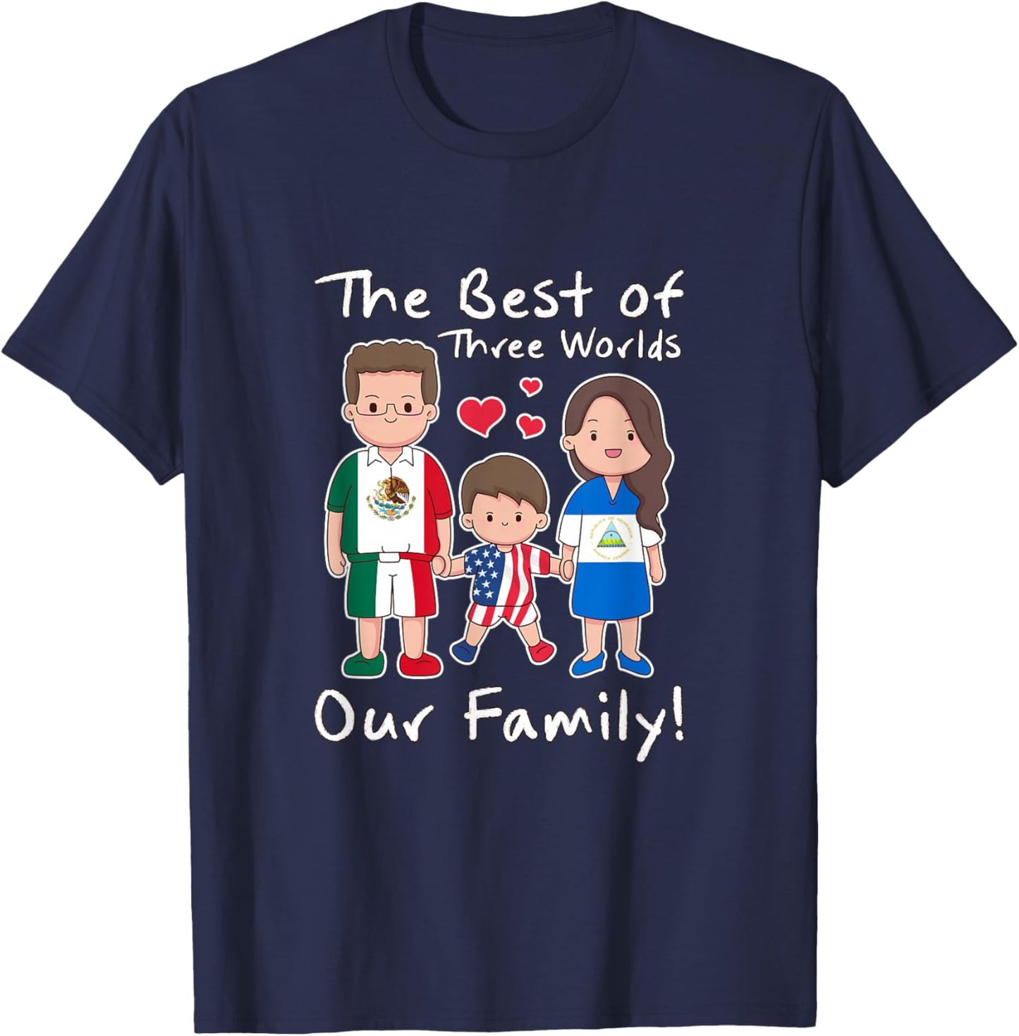 Nicaragua, USA, Mexico. Three worlds one family T-Shirt - T-Shirt | Navy
