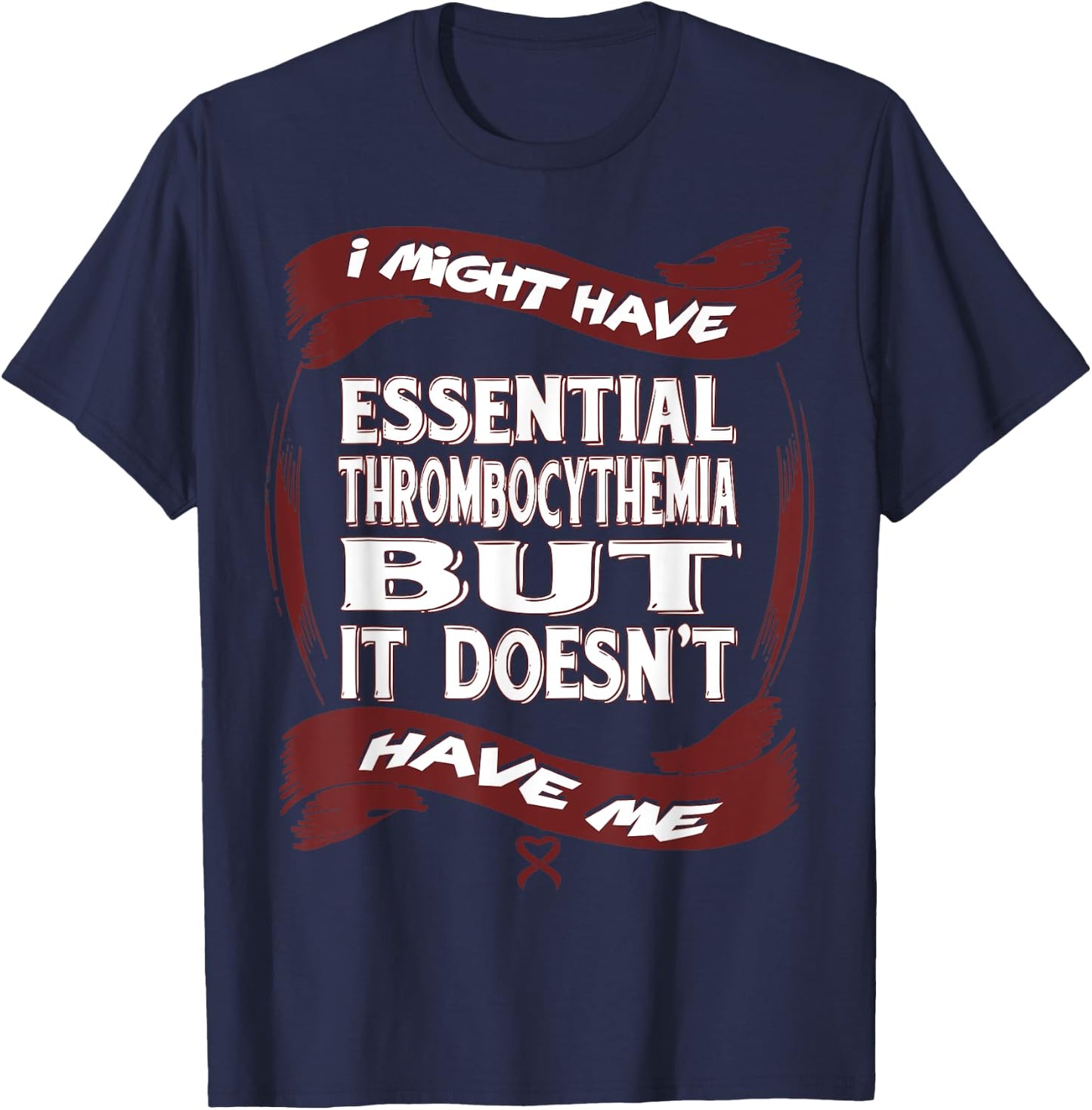 Essential Thrombocythemia Awareness T-Shirt - T-Shirt | Navy