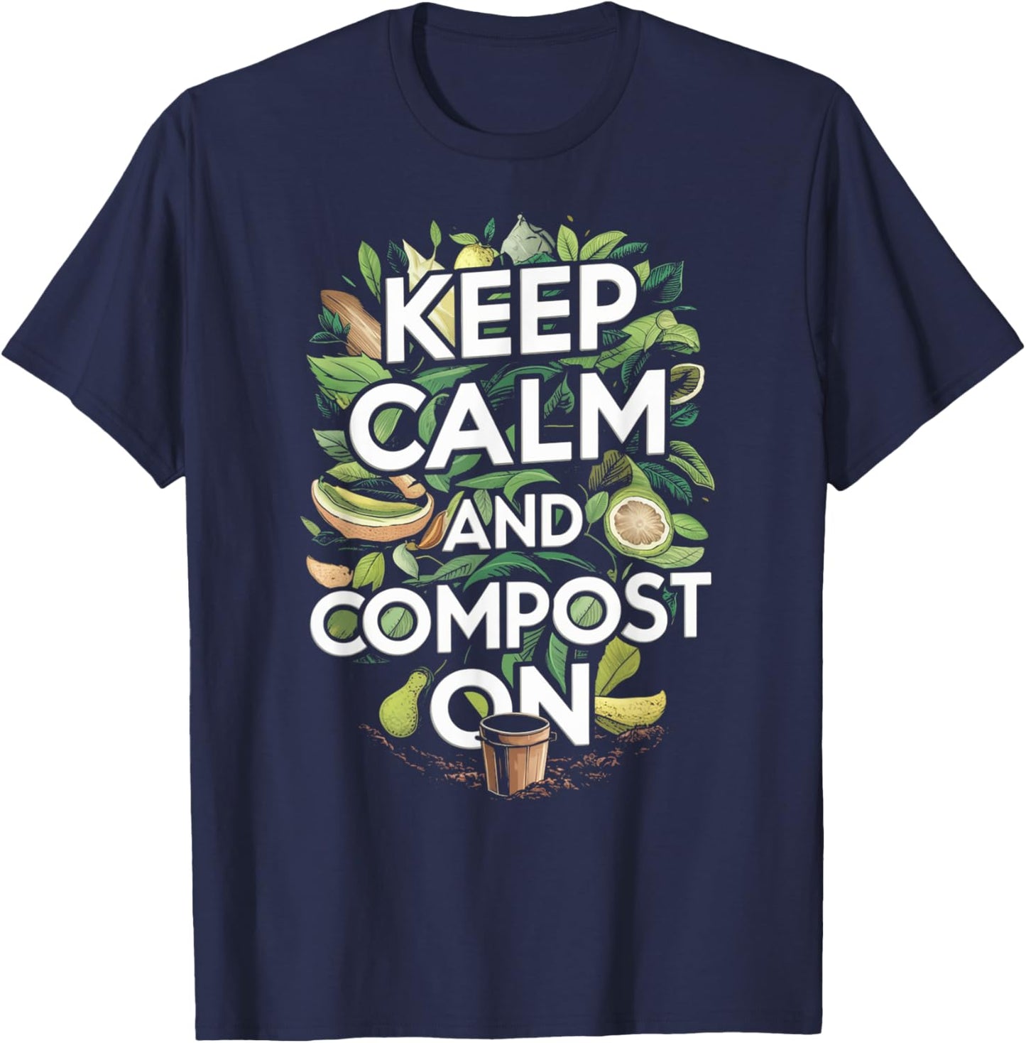 Keep Calm and Compost On Funny Compost Gardening Humor T-Shirt - T-Shirt | Navy