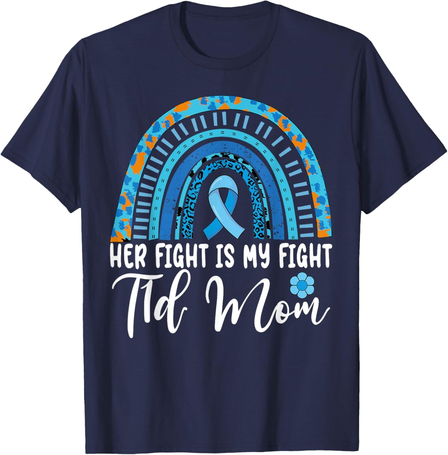 Type 1 Diabetes Mom Awareness Her Fight Is My Fight T1D Mom T-Shirt - T-Shirt | Navy