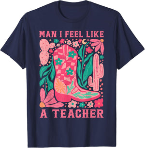 Man I Feel Like A Teacher Wildflower Floral Western Cowgirl T-Shirt - T-Shirt | Navy