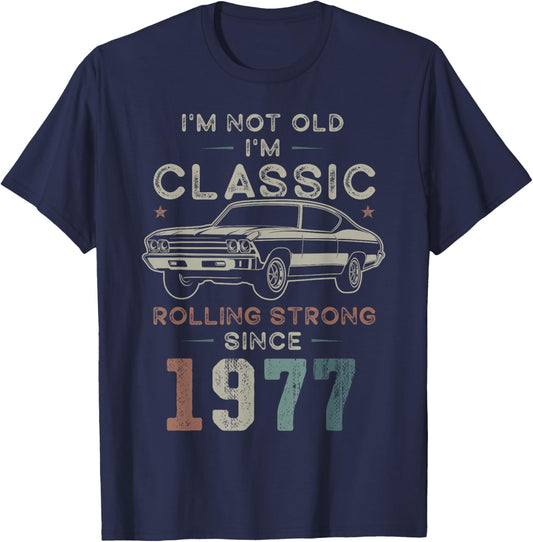 Born 1977 I'm not Old I'm Classic 49th Birthday Car T-Shirt - T-Shirt | Navy