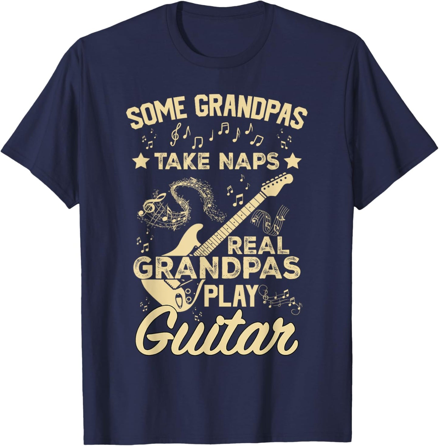 Some Grandpas Take Naps Real Grandpas Play Guitar T-Shirt - T-Shirt | Navy