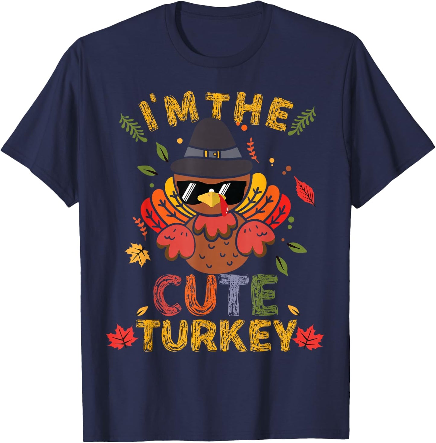 I'm The Cute Turkey Family Matching Group Thanksgiving Gift T-Shirt - T-Shirt | Navy
