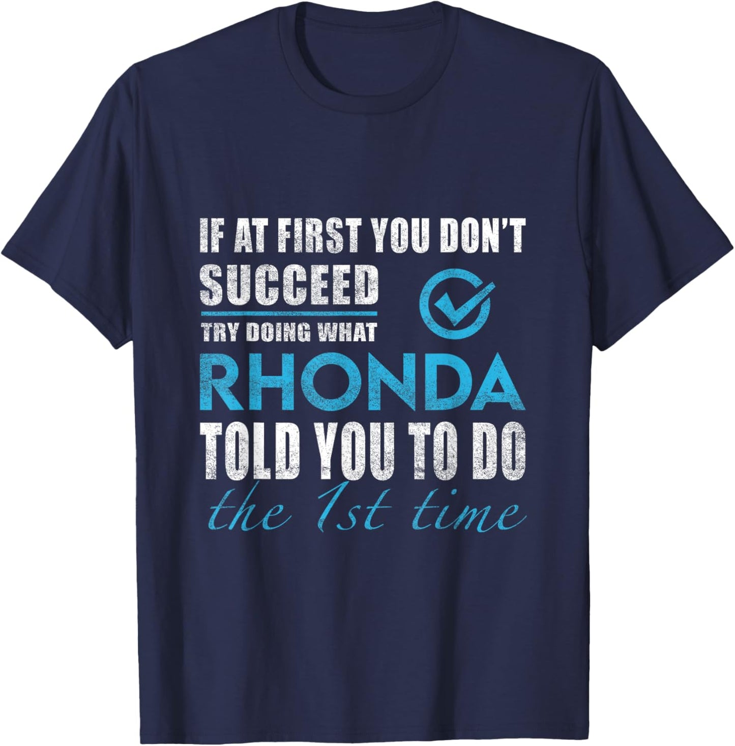 Rhonda Name - Try What Rhonda Told You To Do T-Shirt - T-Shirt | Navy