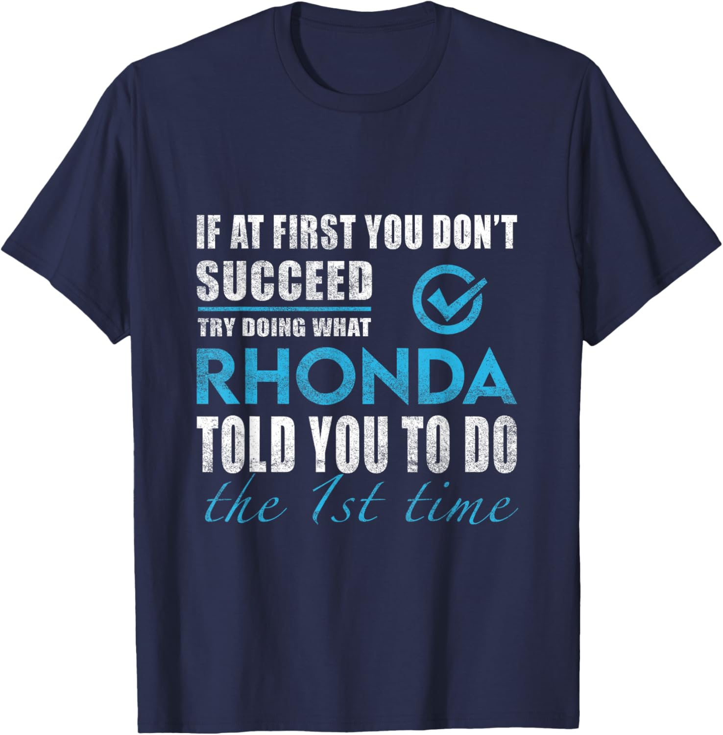 Rhonda Name - Try What Rhonda Told You To Do T-Shirt - T-Shirt | Navy