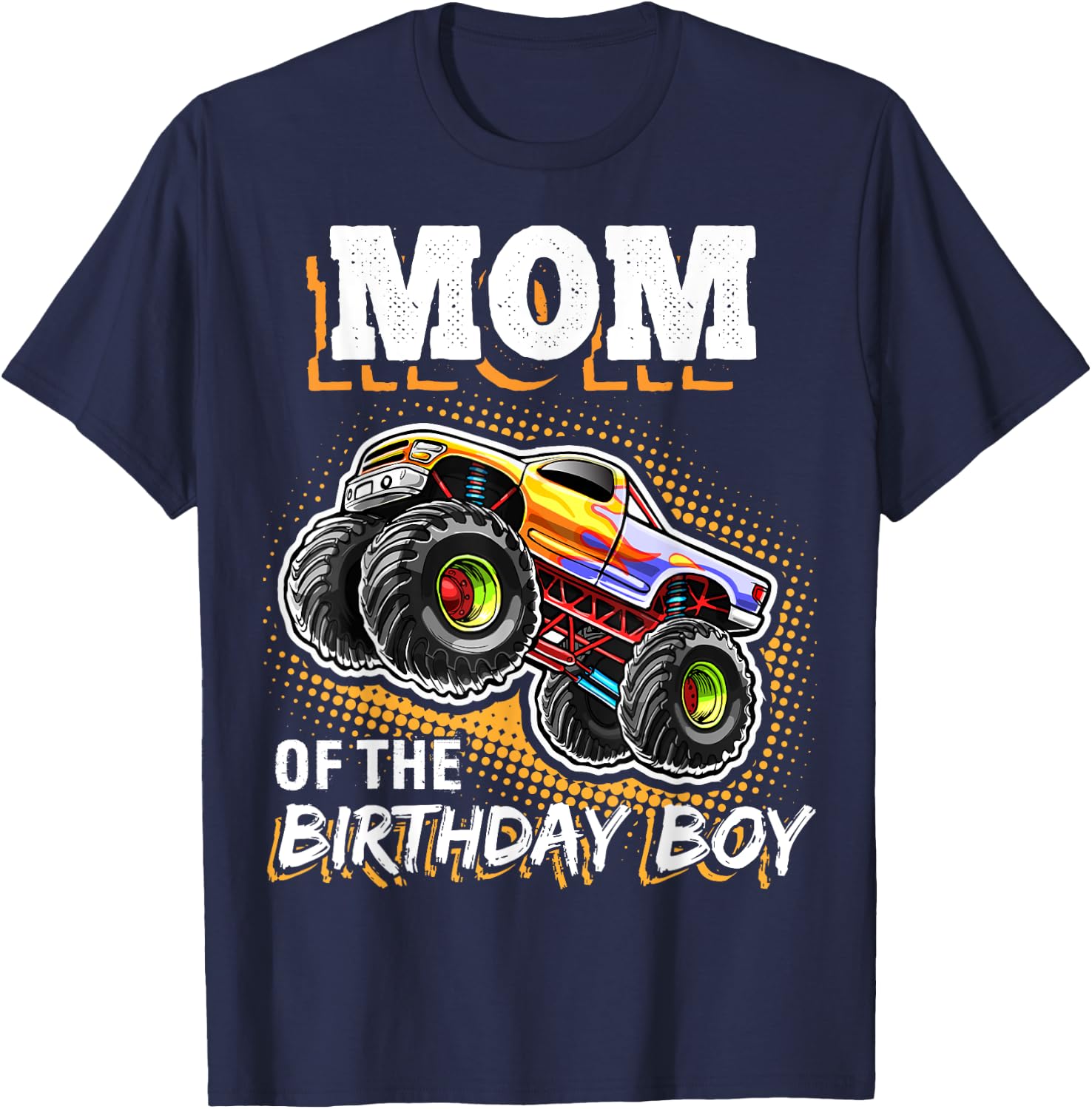 Mom of the Birthday Boy Monster Truck Birthday Novelty Gift T-Shirt - T-Shirt | Navy