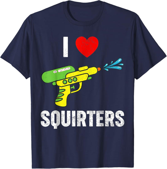 I Love Squirters Funny I Heart Squirters T-Shirt - T-Shirt | Navy
