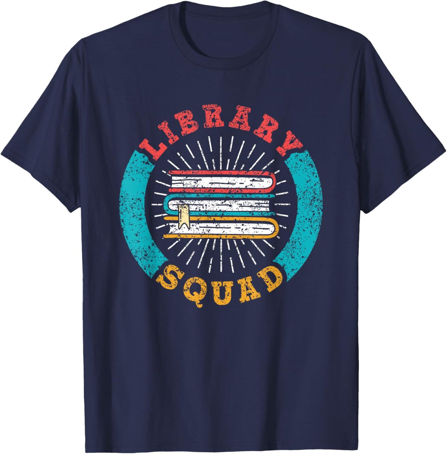 Library Squad Books Librarian Lover Sayings Library T-Shirt - T-Shirt | Navy