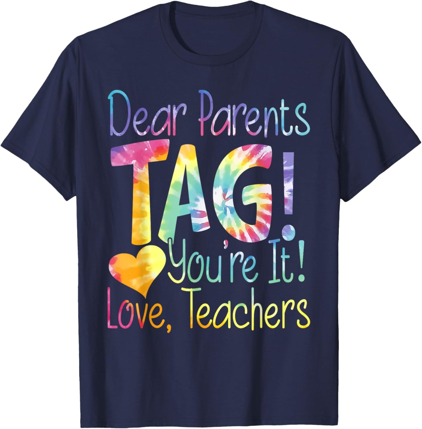 Funny Dear Parents Tag You're It Love Teachers T-Shirt - T-Shirt | Navy