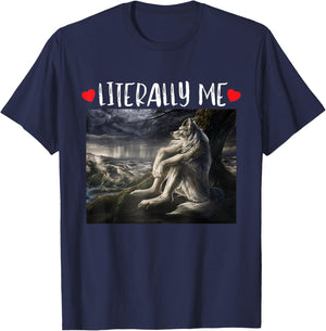 Literally Me Funny Cringe Werewolf Sarcastic Meme T-Shirt - T-Shirt | Navy
