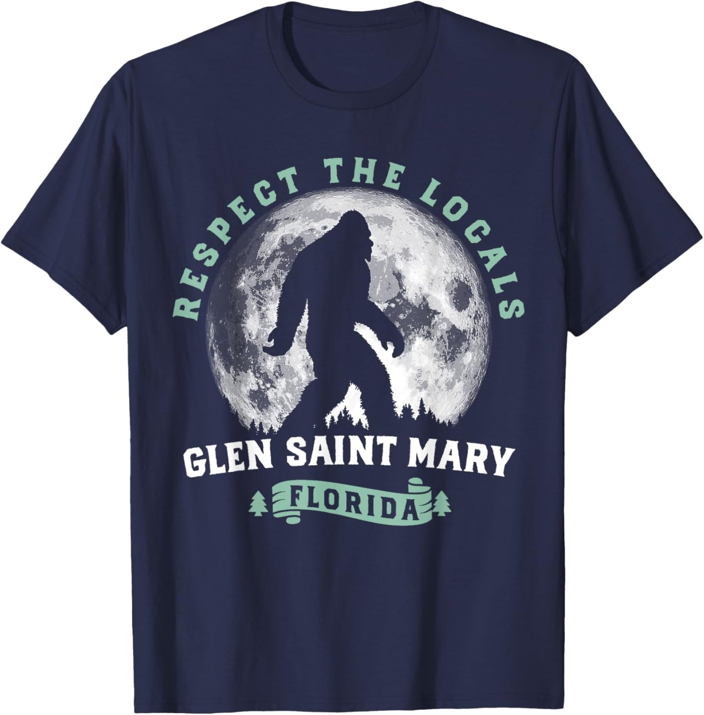 Glen Saint Mary Florida Respect the Locals Bigfoot Swamp Ape T-Shirt - T-Shirt | Navy