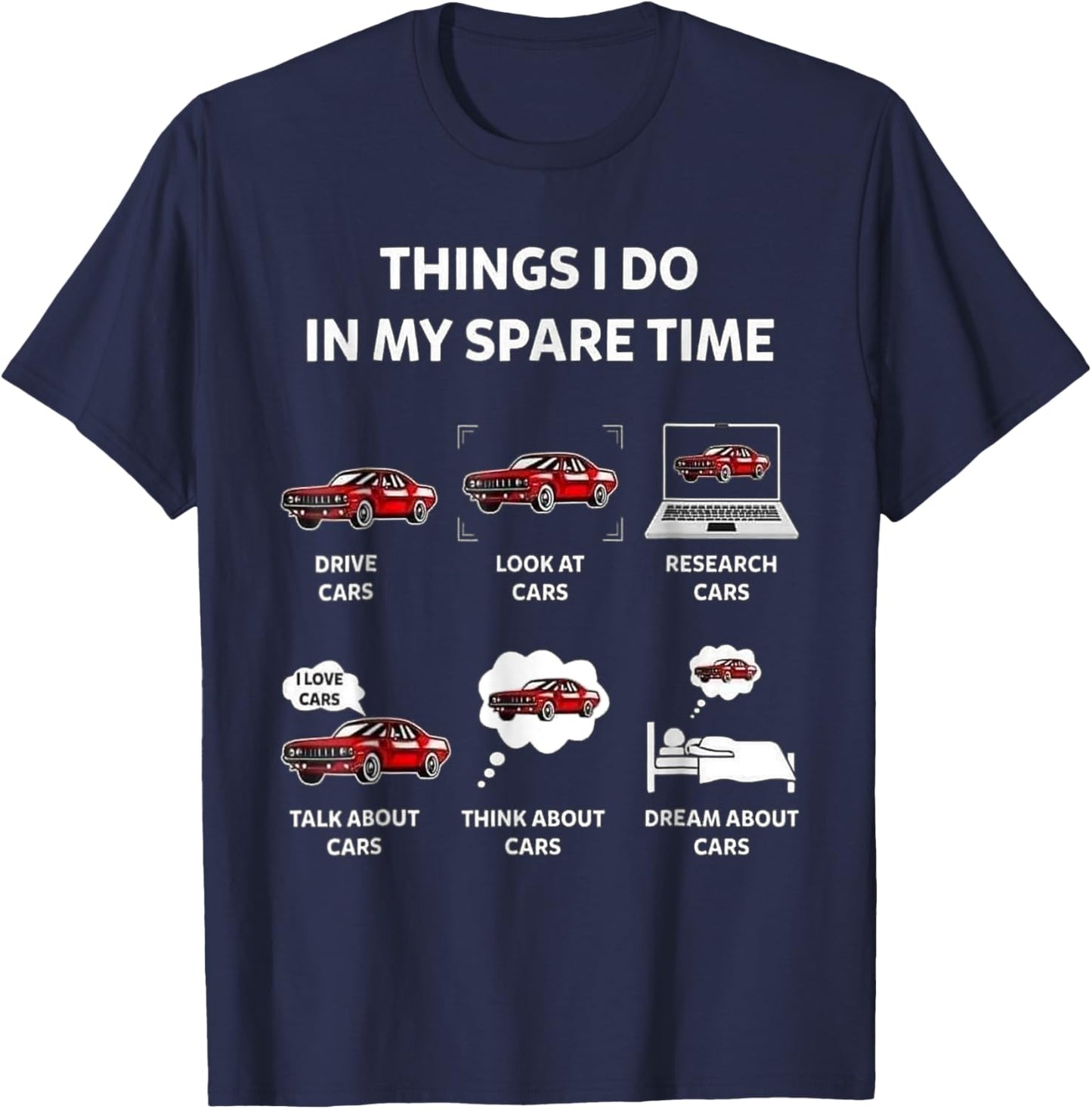 Things I Do In My Spare Time Funny Car Graphic & T-Shirt - T-Shirt | Navy