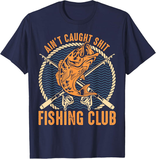 Ain't Caught Shit Fishing Club, Funny Fishing Gift T-Shirt - T-Shirt | Navy